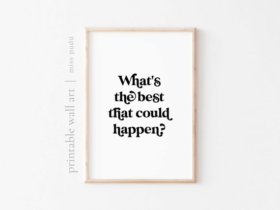 Whats The Best That Could Happen Mindfulness Quote