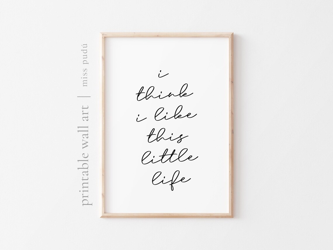 I Think I Like This Little Life Quote Poster Script Gratitude Wall Decor Gift