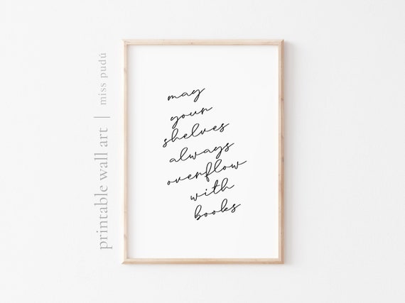 Books Quote Wall Art Poster For Book Lover Gallery Wall Decor Library Art Download Gift For Reader May Your Shelves