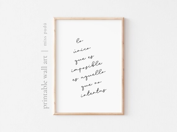 Lo Unico Imposible Es Lo Que No Intentas Spanish Quote Poster