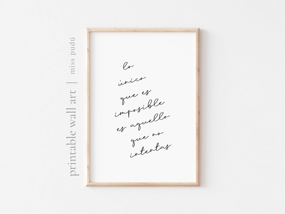 Lo Unico Imposible Es Lo Que No Intentas Spanish Quote Poster