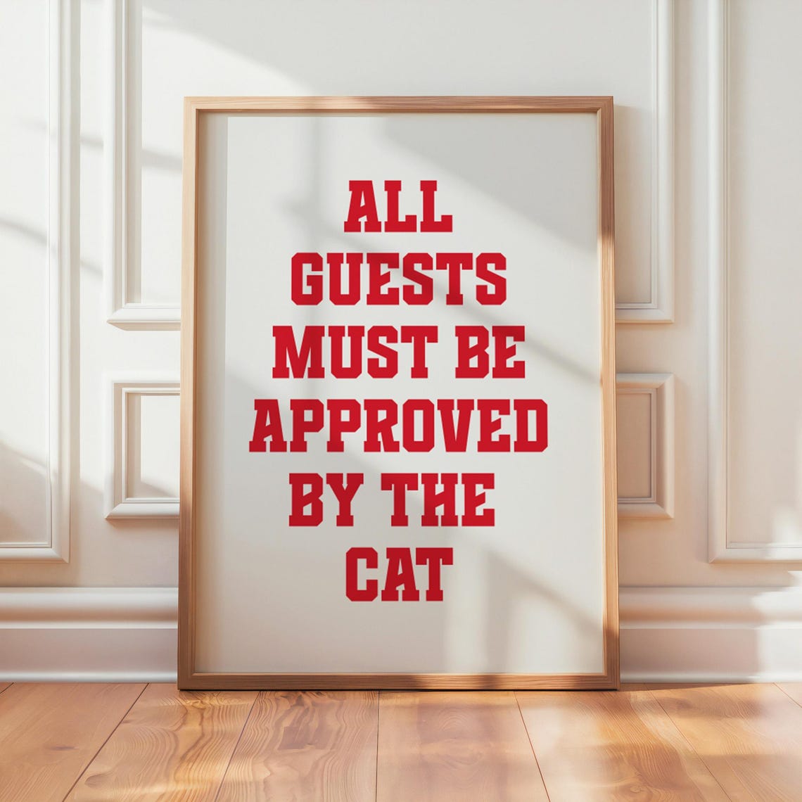 All Guests Must Be Approved By the Cat Bold Red Quote Poster