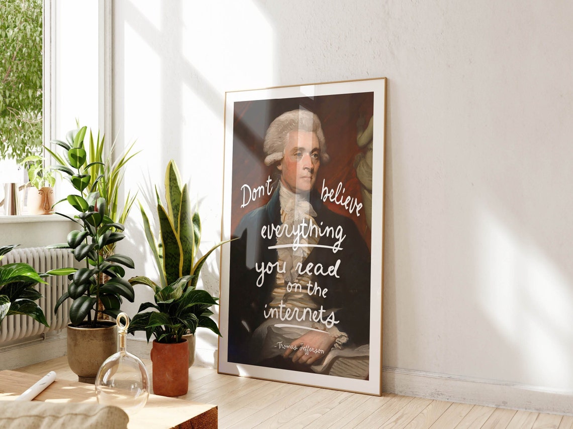 Thomas Jefferson Dont Believe Everything Funny Quote Wall Poster - Image 2
