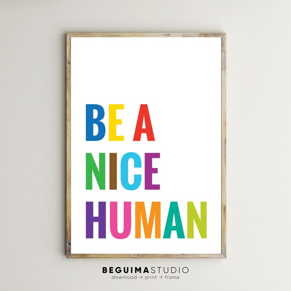 Be a Nice Human Bold Colorful Block Letter Typography Poster