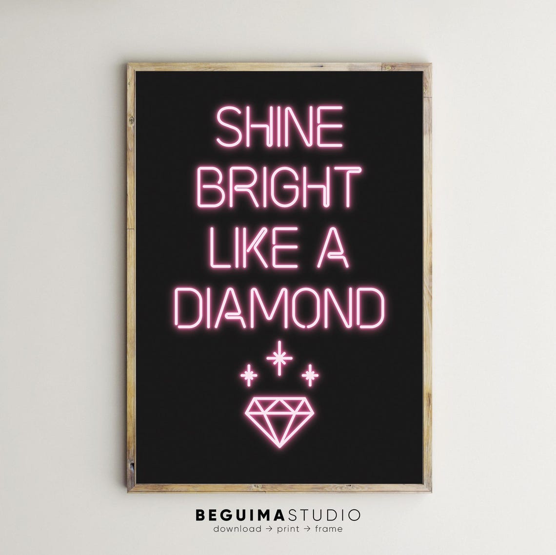 Shine Bright Like a Diamond Pink Neon Glow Typography Poster