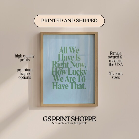 All We Have Is Right Now Inspirational Mindfulness Quote Print