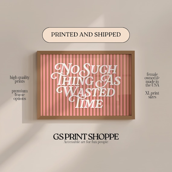 No Such Thing As Wasted Time Pink Striped Inspirational Quote Print