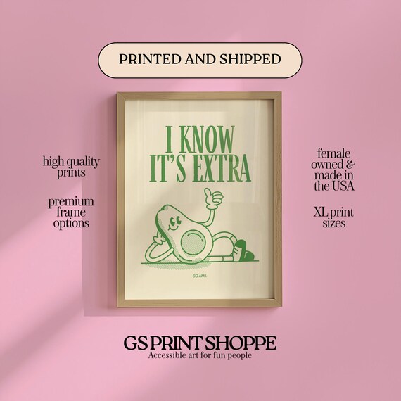 I Know Its Extra Retro Avocado Character Funny Humor Quote Poster