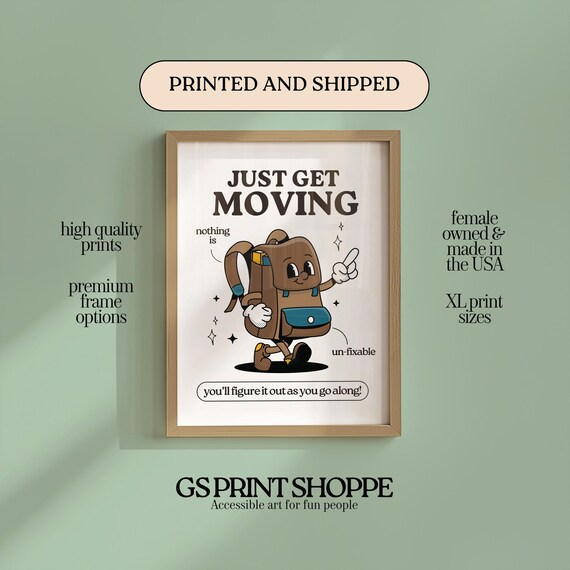 Just Get Moving Backpack Character Motivational Quote Art Print