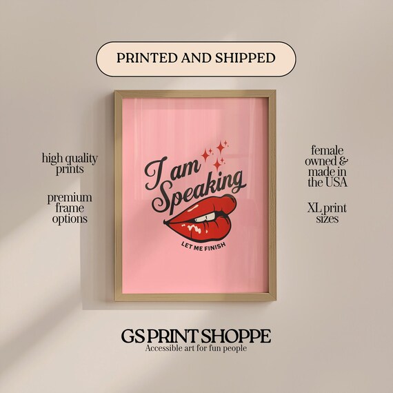 I Am Speaking Red Lips Let Me Finish Feminist Quote Art Poster