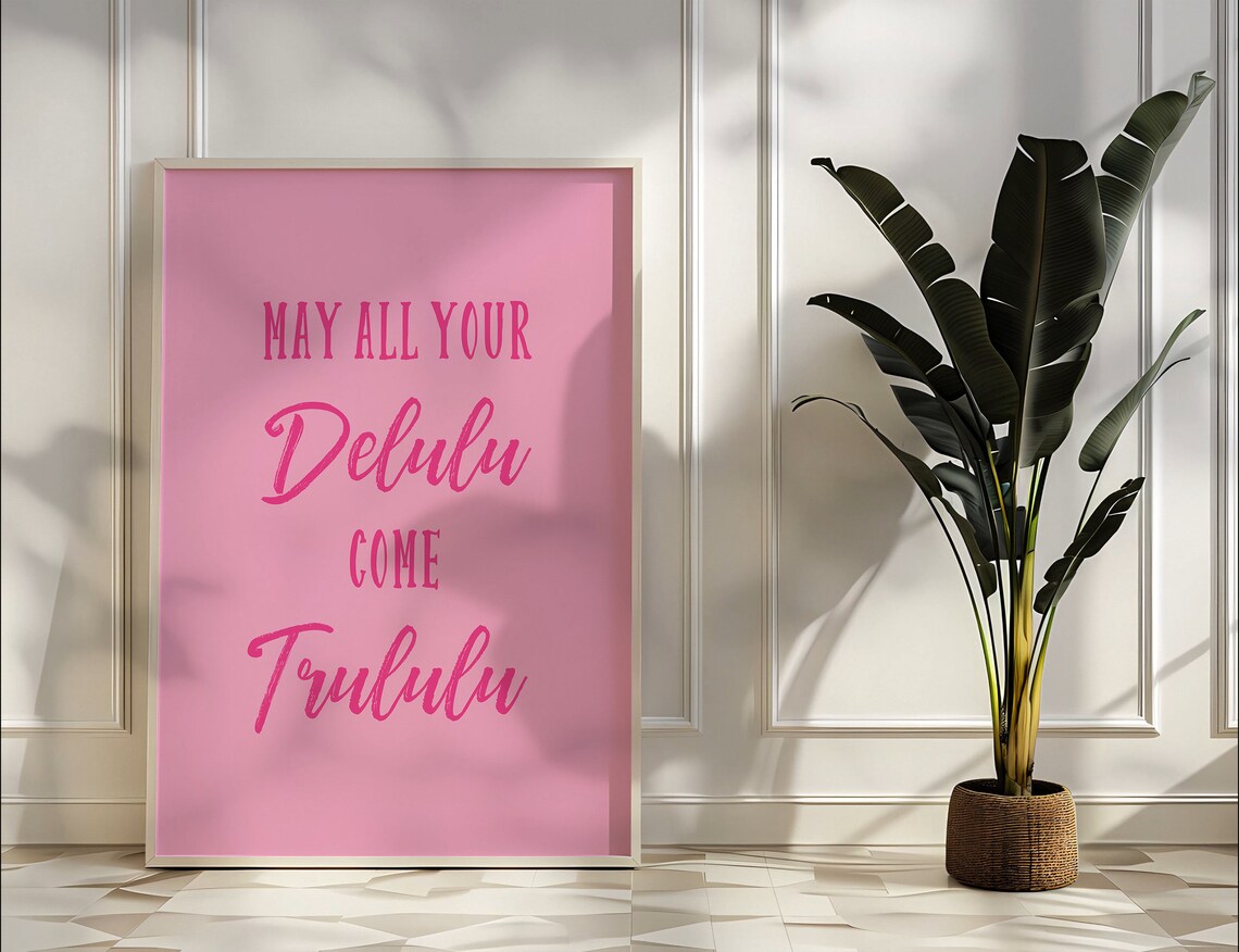 May All Your Delulu Come Trululu Pink Script Quote Trendy Wall Poster