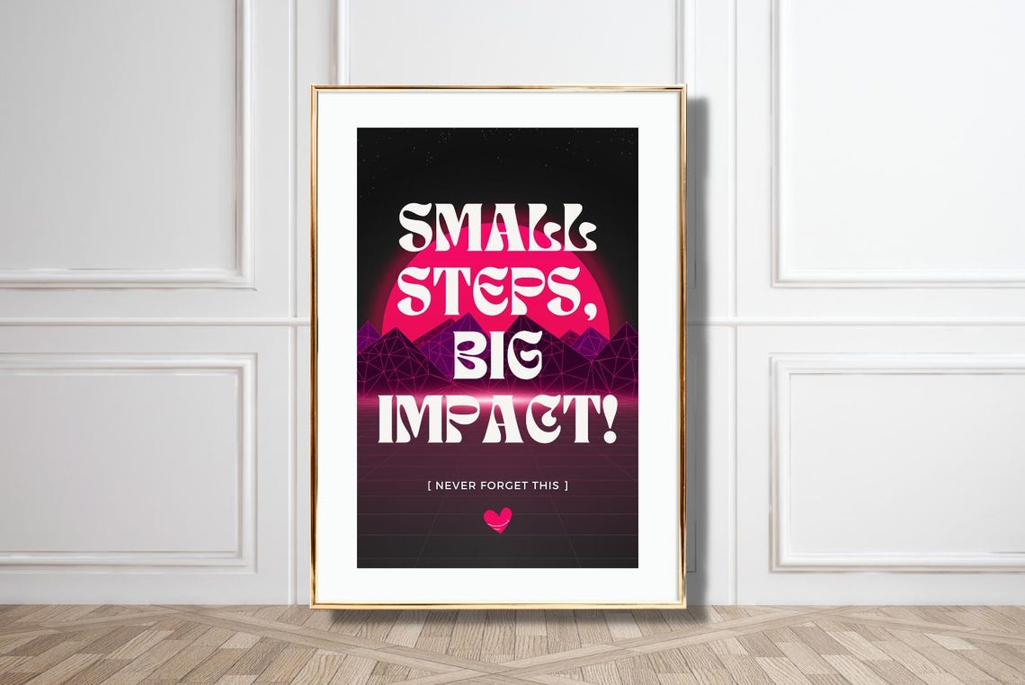 Small Steps Big Impact Retro Synthwave Sunset Neon Quote Poster