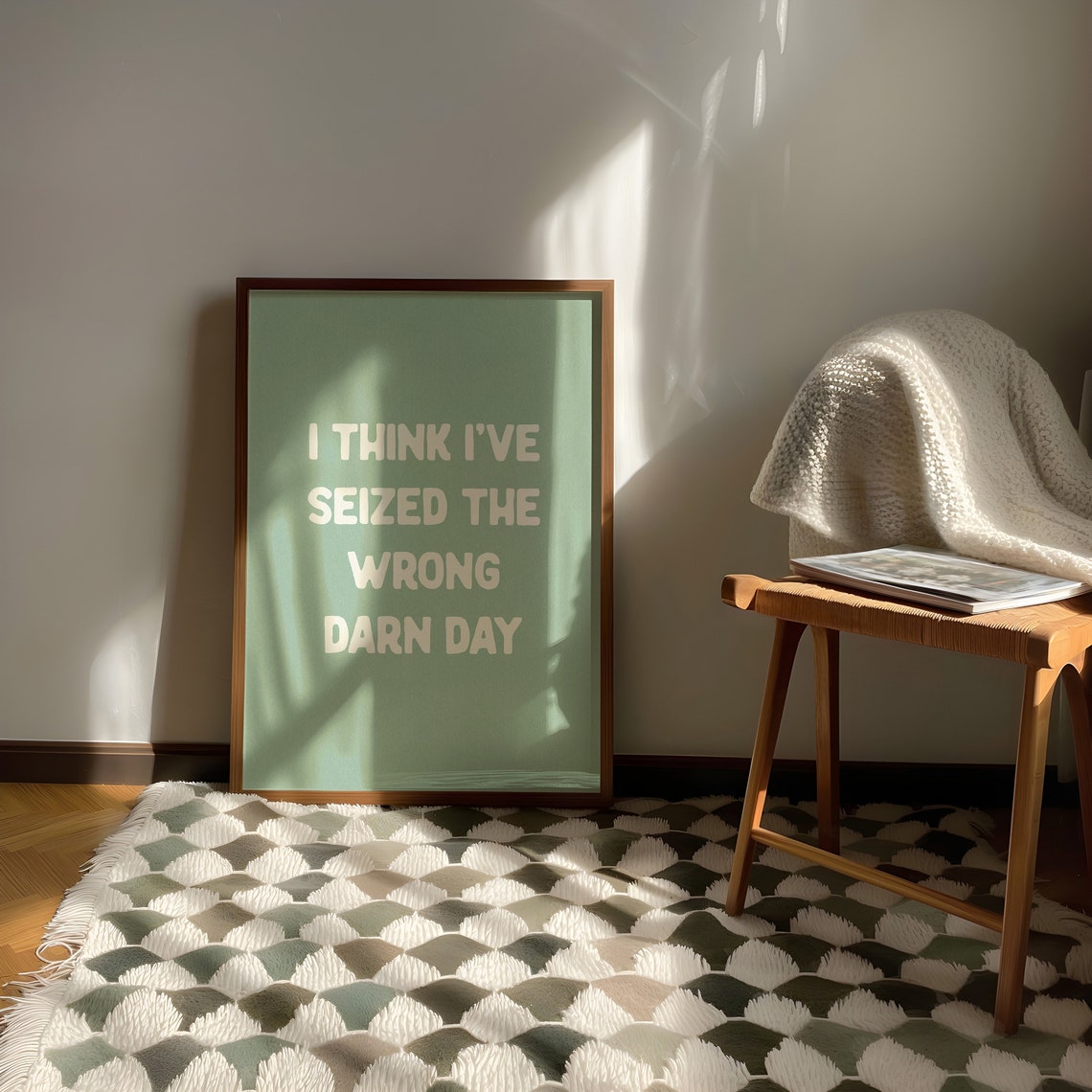 I Think I've Seized The Wrong Darn Day Sage Green Funny Quote Poster - Image 2