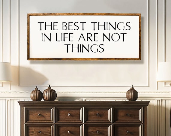 The Best Things In Life Are Not Things Inspiration Wall Art Motivation Wall Art Inspirational Farmhouse Wall Decor Wood Signs Sayings