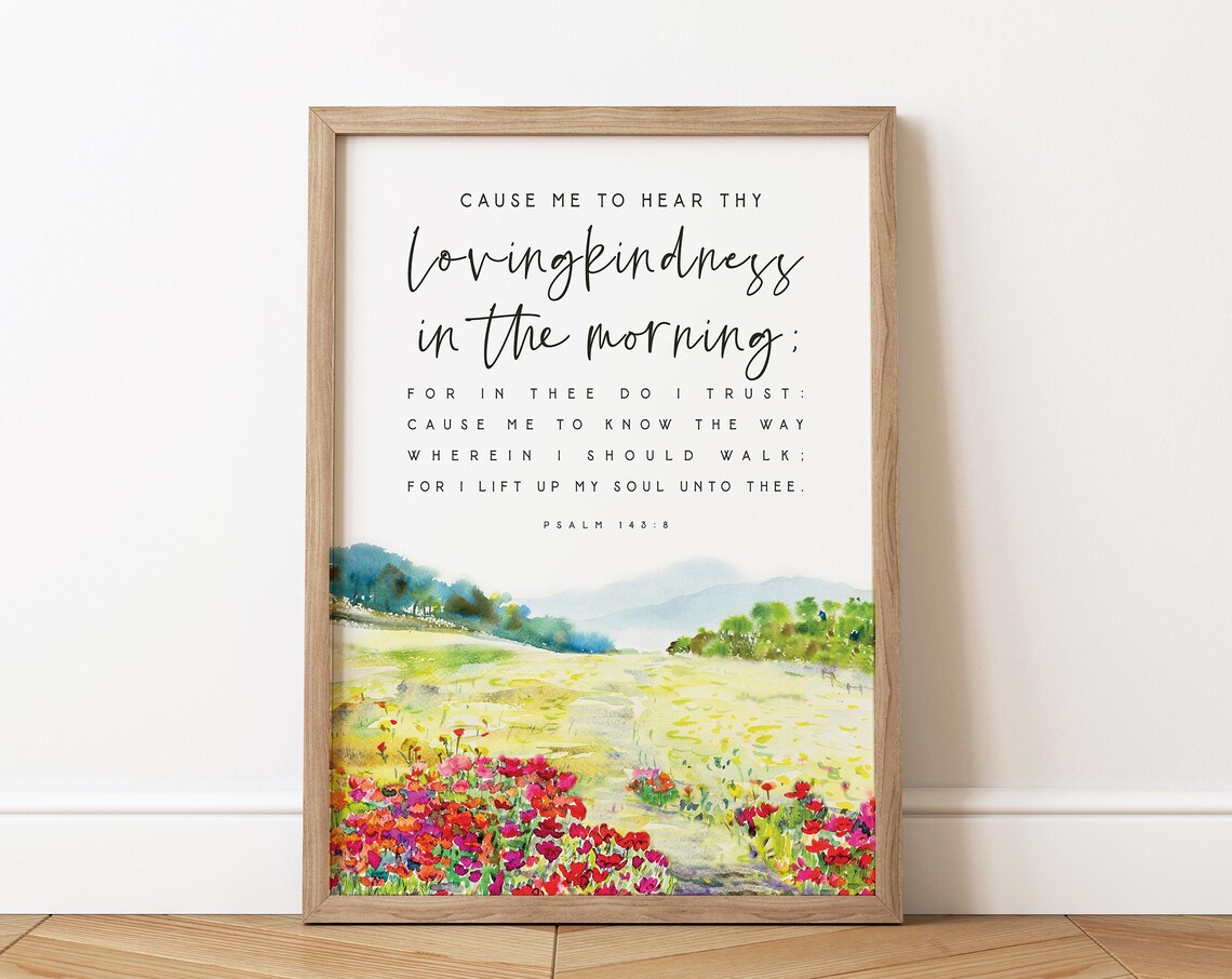 Thy Lovingkindness in the Morning Psalm 143:8 Poppy Field Poster