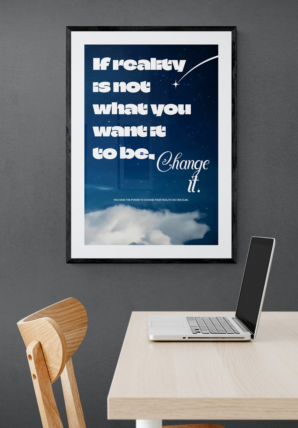 If Reality Is Not What You Want It To Be Then Change It Quote Poster - Image 2