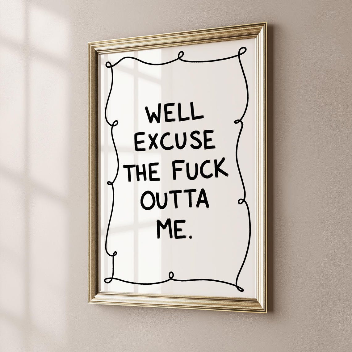 Well Excuse the Fuck Outta Me Funny Sarcastic Quote Decor Poster - Image 3