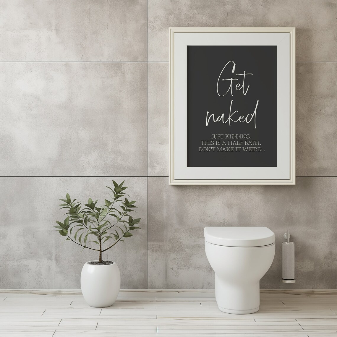 Get Naked Half Bath Funny Bathroom Wall Art - Image 2