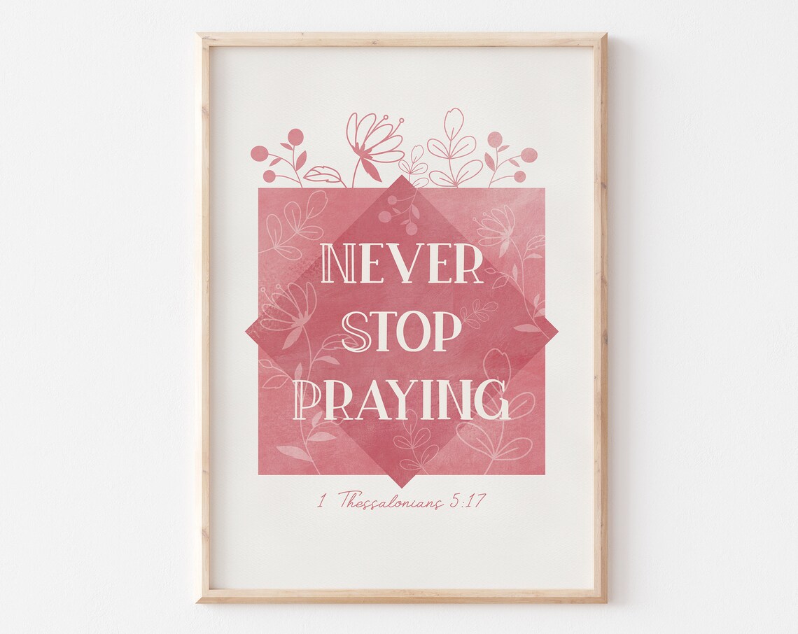 Never Stop Praying 1 Thessalonians 5:17 Pink Watercolor Quote Wall Art