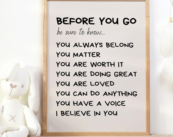 Before You Go Be Sure To Know Poster Kids Positive Affirmations Daily Decor