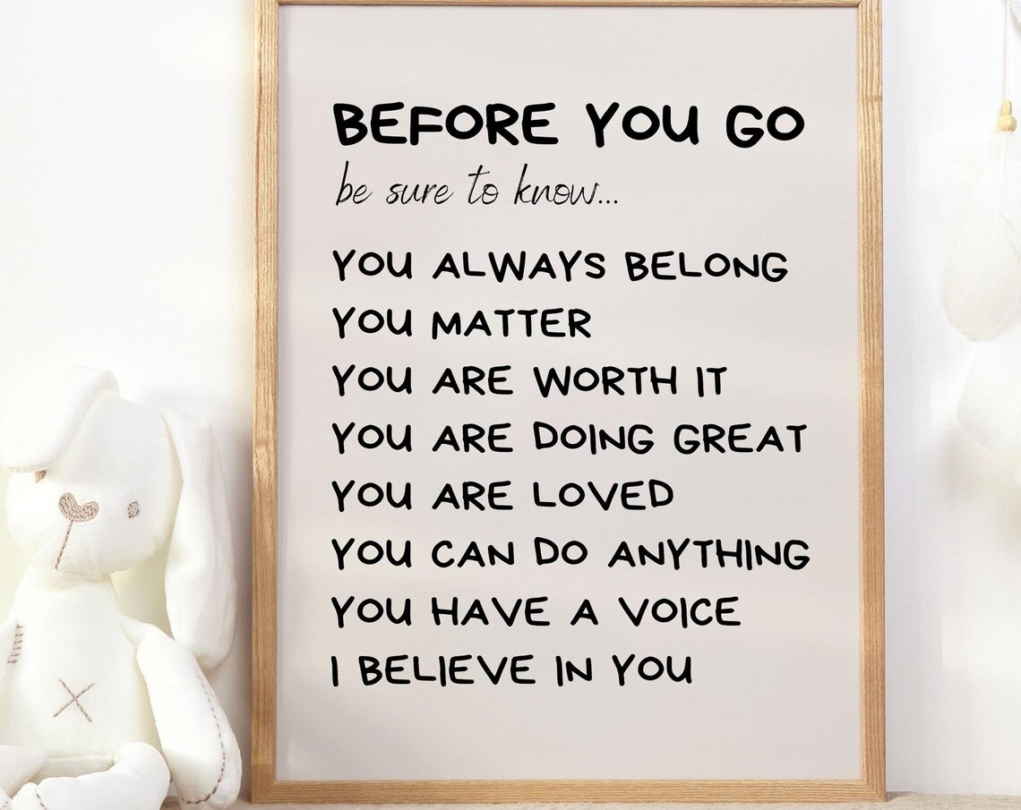 Before You Go Be Sure To Know Poster Kids Positive Affirmations Daily Decor