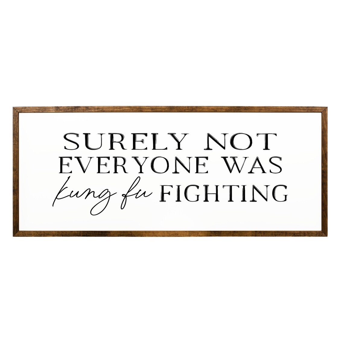 Surely Not Everyone Was Kung Fu Fighting Funny Sarcastic Quote Wall Poster - Image 2