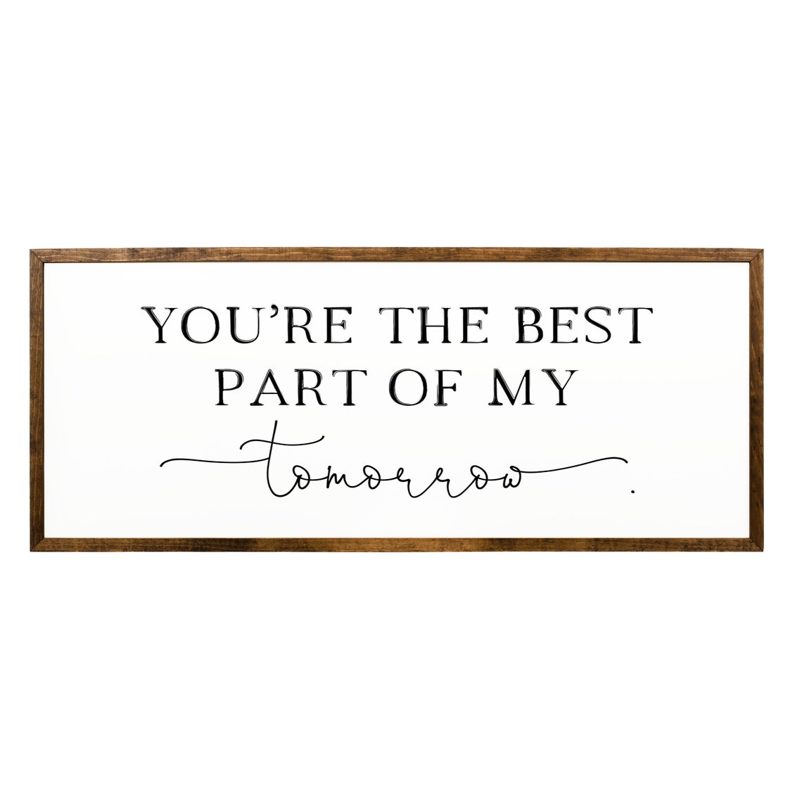 You Are The Best Part Of My Tomorrow Nursery Sign Farmhouse Poster - Image 2