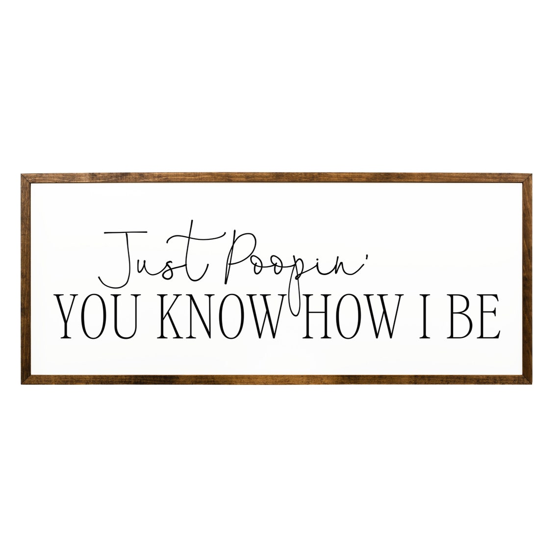 Just Poopin You Know How I Be Funny Bathroom Script Sign Wall Poster