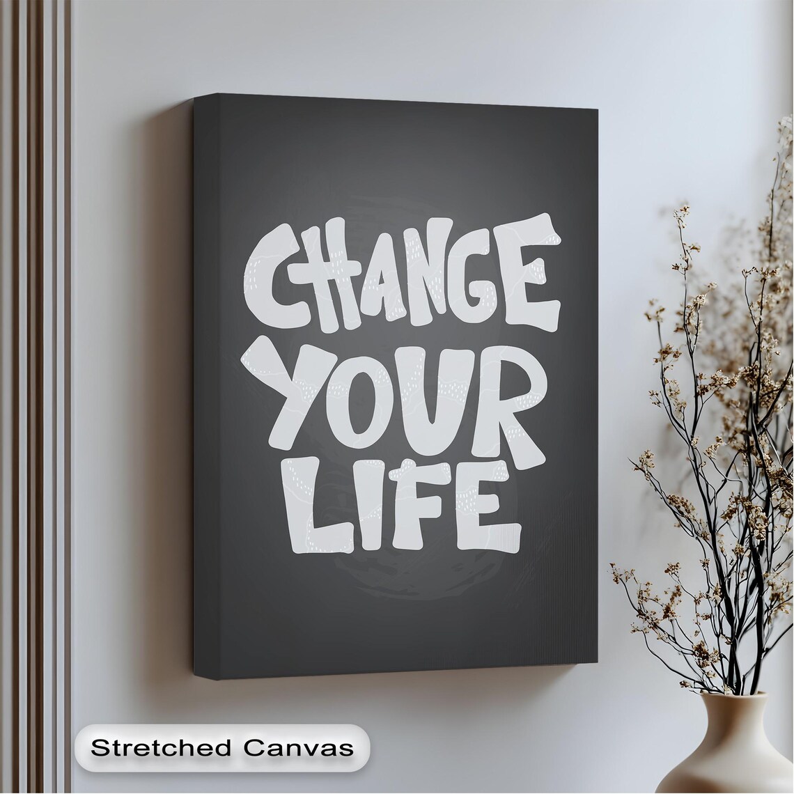 Motivational Canvas Wall Art Change Your Life Modern Black And White