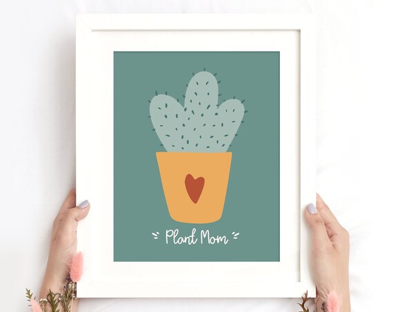 Plant Mom Print Plant Wall Decor Plant Mom Art Cactus Print Cute Modern Boho Print Home Wall Art Instant