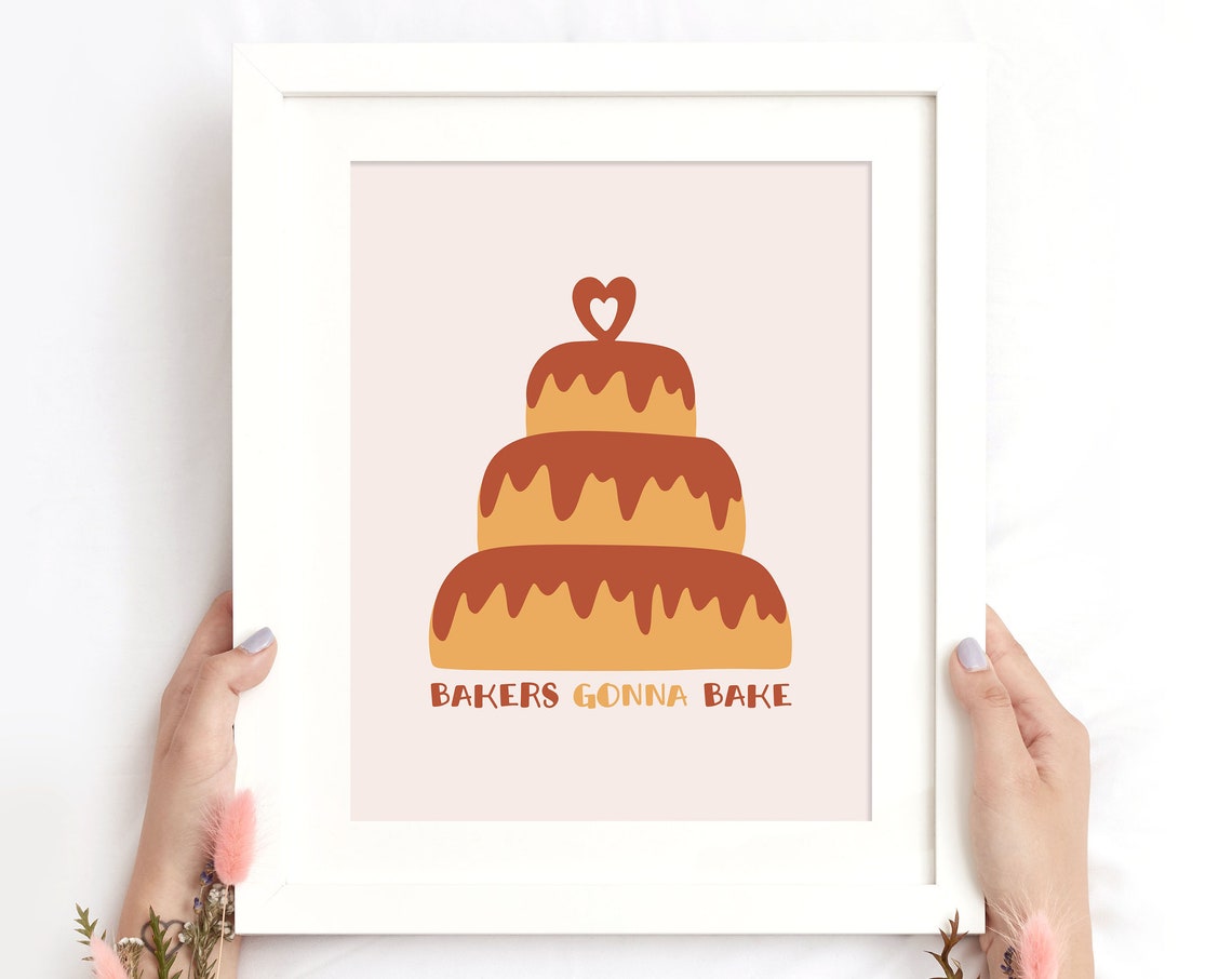 Bakers Gonna Bake Funny Chocolate Drip Cake Kitchen Wall Poster