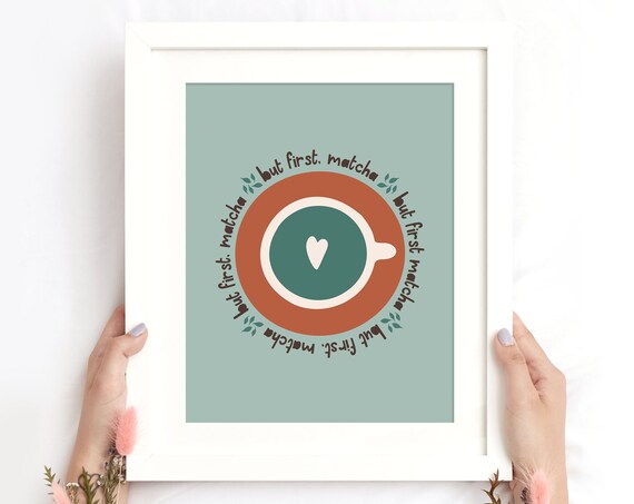 But First Matcha Print Matcha Lover Home Decor Kitchen Poster Cute Modern Boho Print Matcha Cup Kitchen Print Instant