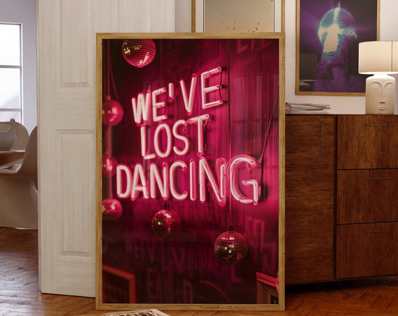 Weve Lost Dancing Print Music Wall Art House Fred Lyric Prints Rave Neon Pink