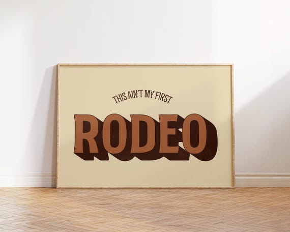 This Aint My First Rodeo Print Southwestern Minimalist Apartment Decor Western Home Funny Bar Cart Cowboy Wall Art