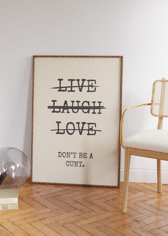 Live Laugh Dont Be A Cunt Print Funny Prints Bathroom Wall Art Offensive Gift For Coworkers Gifts