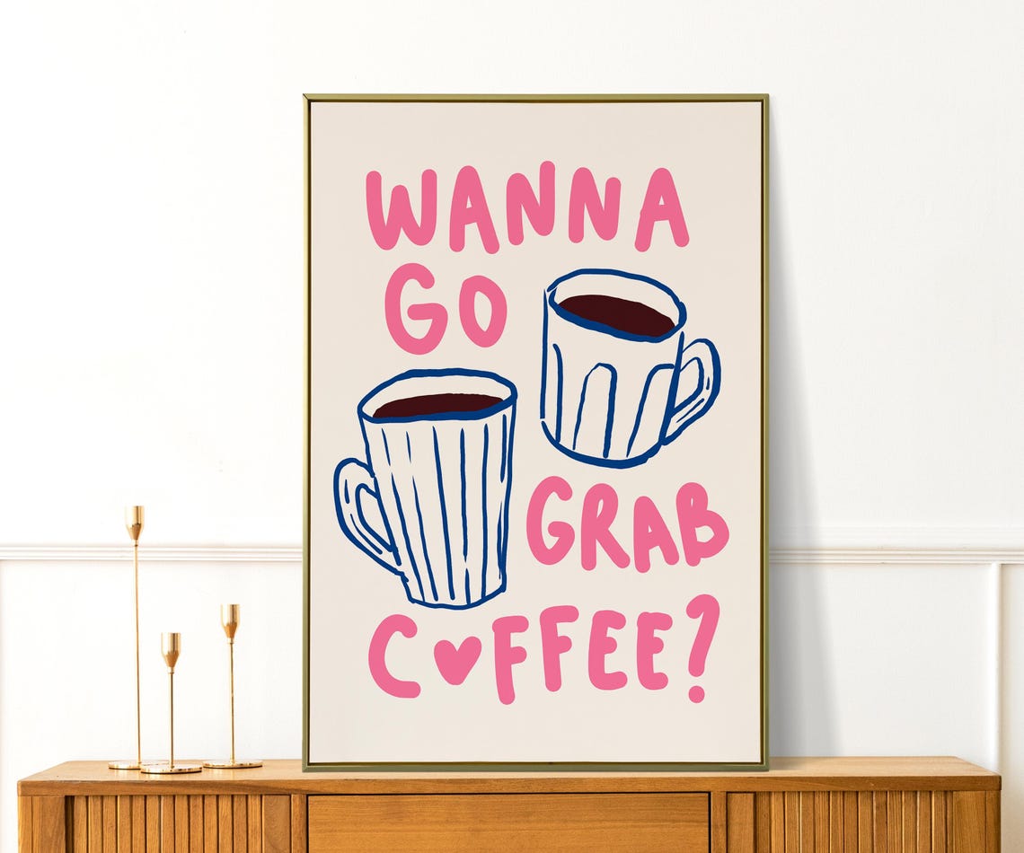 Wanna Go Grab Coffee Pink Blue Mugs Cute Kitchen Quote Poster