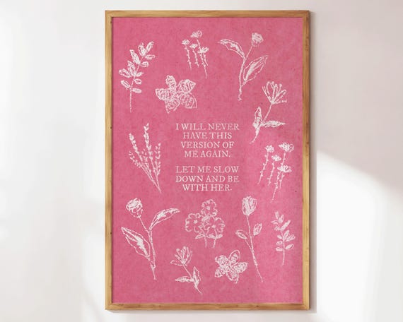 I Will Never Have This Version Of Me Again Print Farmhouse Wall Art Girly Apartment Decor Cute Self Love Preppy Floral Prints