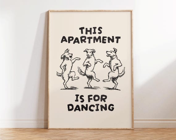 This Apartment Is For Dancing Print Funny Decor Retro Cool Gallery Wall Dog Prints Minimalist Fun Quotes Poster