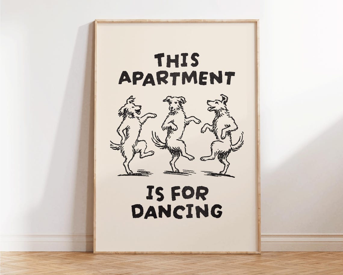 This Apartment Is For Dancing Print Funny Decor Retro Cool Gallery Wall Dog Prints Minimalist Fun Quotes Poster