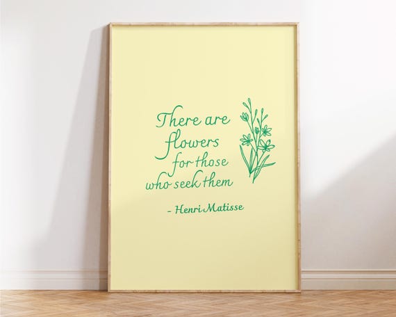 There Are Flowers Bright Retro Wall Art For Your Living Room Or Apartment Featuring Cute Quotes Matisseinspired Floral Designs