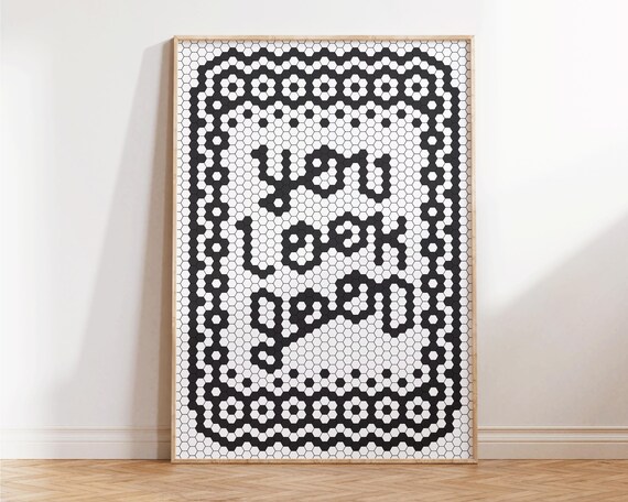 You Look Good Black White Mosaic Hexagon Tile Typography Quote Poster