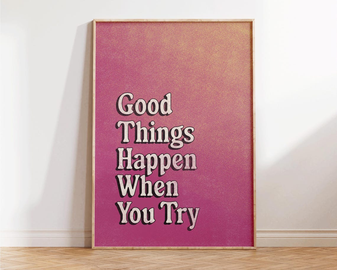 Good Things Happen When You Try Motivational Quote Poster Pink