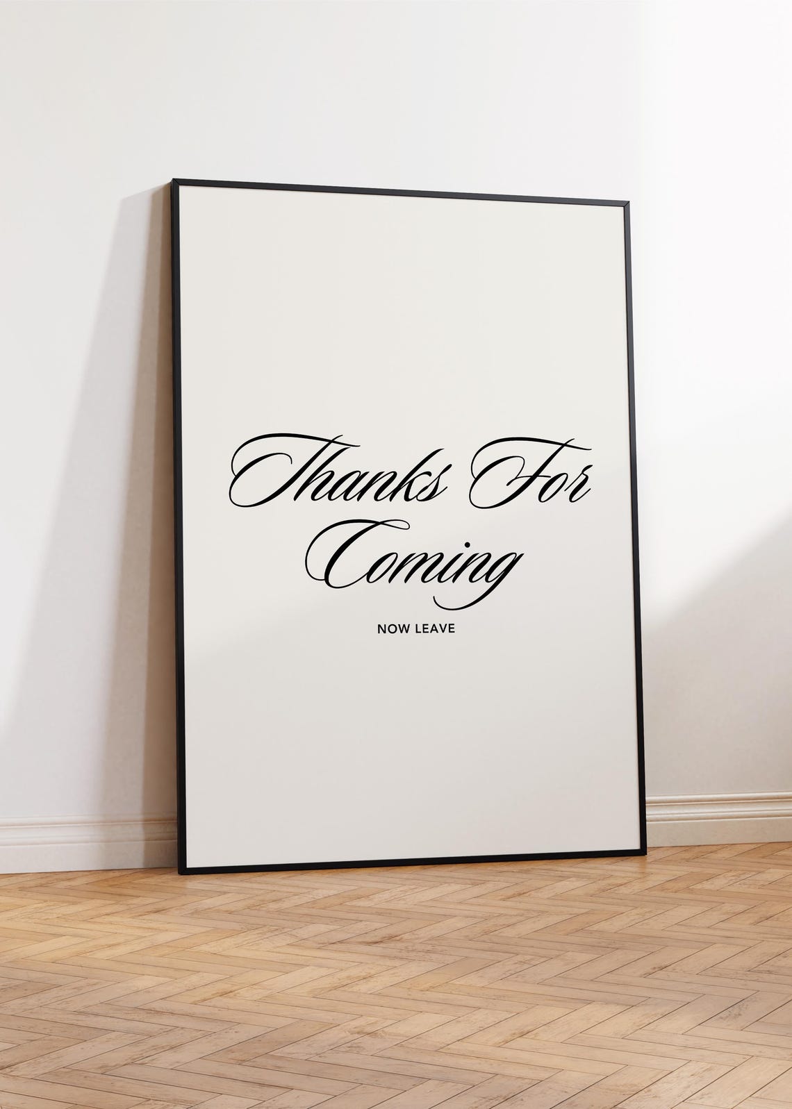 Thanks For Coming Now Leave Cheeky Script Funny Entryway Sign Poster - Image 4