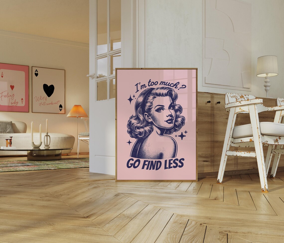 Im Too Much Go Find Less Sassy Retro Pin Up Girl Quote Poster - Image 2