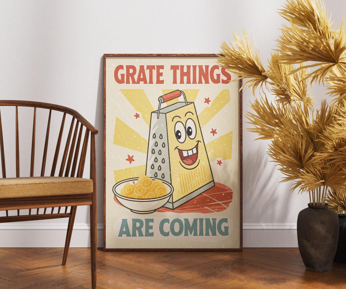 Grate Things Are Coming Funny Cheese Grater Retro Kitchen Poster