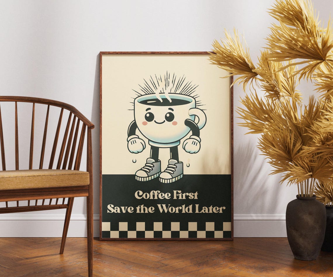 Coffee First Save the World Later Retro Mascot Cup Kitchen Poster