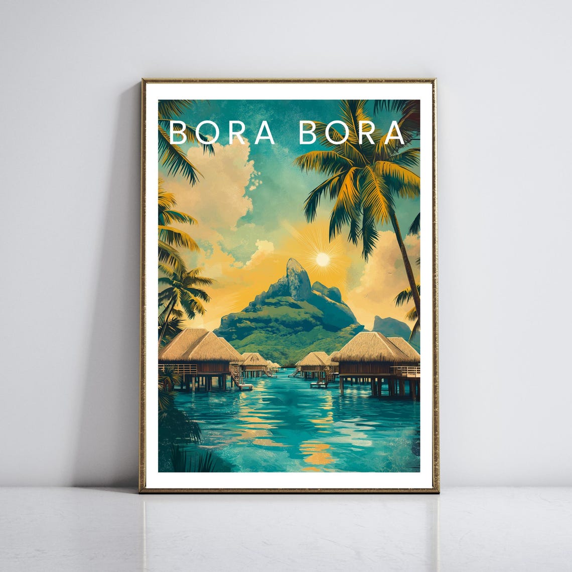 Bora Bora Overwater Bungalows Mount Otemanu Sunset Travel Poster
