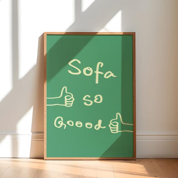 Sofa So Good Humor Meme Funny Print Cute Poster Modern Minimalist Apartment Decor Happy Wall Art Playful