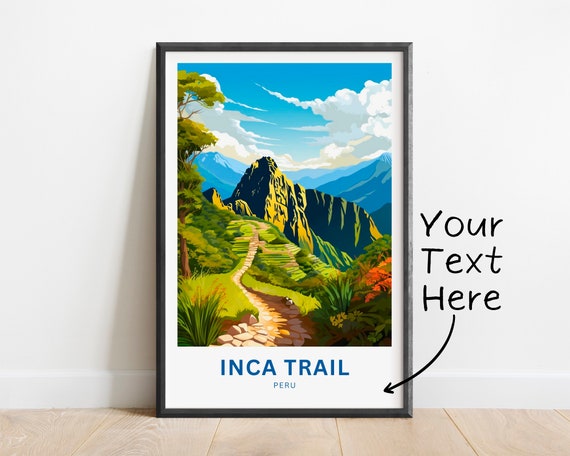 Personalized Inca Trail Travel Print Inca Trail Poster Peru Wall Art Framed Present Gift Peru Present
