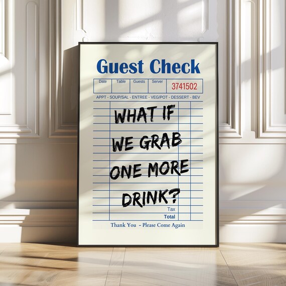 What If We Grab One More Drink Funny Guest Check Bar Art Poster